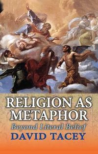 Cover image for Religion as Metaphor: Beyond Literal Belief