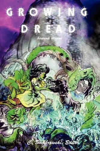 Cover image for Growing Dread: Biopunk Visions