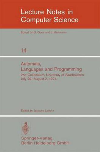 Cover image for Automata, Languages and Programming: 2nd Colloquium, University of Saarbrucken, July 29 - August 2, 1974. Proceedings