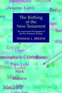 Cover image for The Birthing of the New Testament: The Intertextual Development of the New Testament Writings