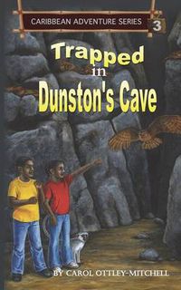 Cover image for Trapped in Dunston's Cave: Caribbean Adventure Series Book 3