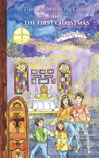 Cover image for The Children of the Chapel and the First Christmas