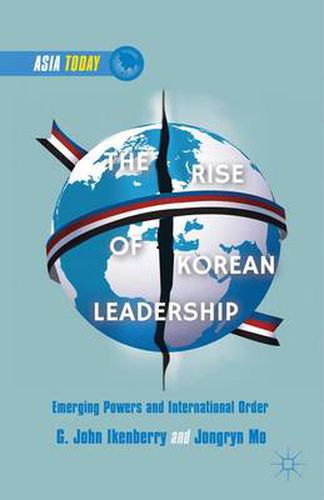 Cover image for The Rise of Korean Leadership: Emerging Powers and Liberal International Order