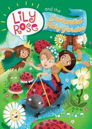 Cover image for Lily Rose and the Enchanted Fairy Garden