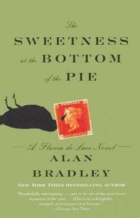 Cover image for The Sweetness at the Bottom of the Pie: A Flavia de Luce Mystery