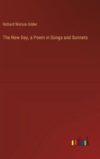 Cover image for The New Day, a Poem in Songs and Sonnets