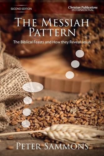 Cover image for The Messiah Pattern - Second Edition: The Biblical Feasts and how they reveal Jesus
