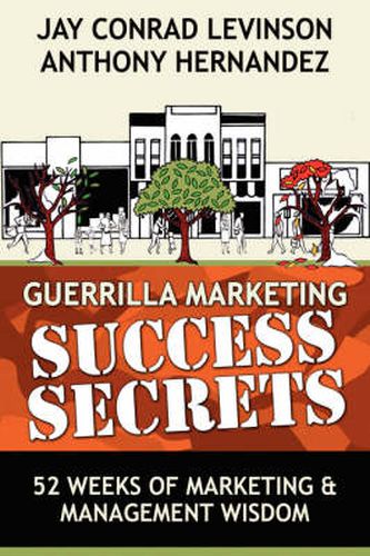 Cover image for Guerrilla Marketing Success Secrets: 52 Weeks of Marketing & Management Wisdom