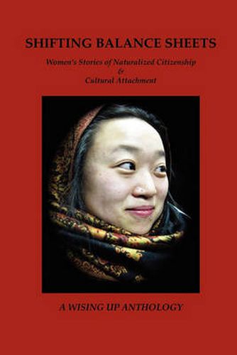 Cover image for Shifting Balance Sheets: Women's Stories of Naturalized Citizenship & Cultural Attachment