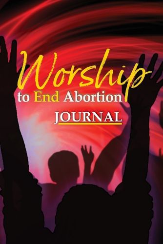 Cover image for Worship to End Abortion