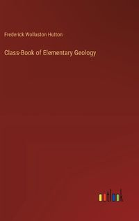 Cover image for Class-Book of Elementary Geology