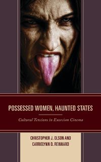 Cover image for Possessed Women, Haunted States: Cultural Tensions in Exorcism Cinema