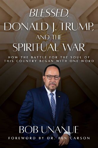 Cover image for Blessed, Donald J. Trump, and the Spiritual War