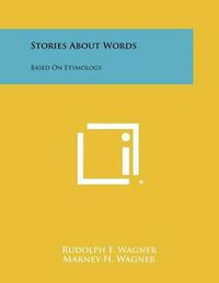 Cover image for Stories about Words: Based on Etymology