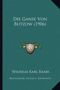 Cover image for Die Ganse Von Butzow (1906)