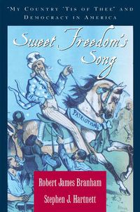 Cover image for Sweet Freedom's Song: My Country 'Tis of Thee  and Democracy in America