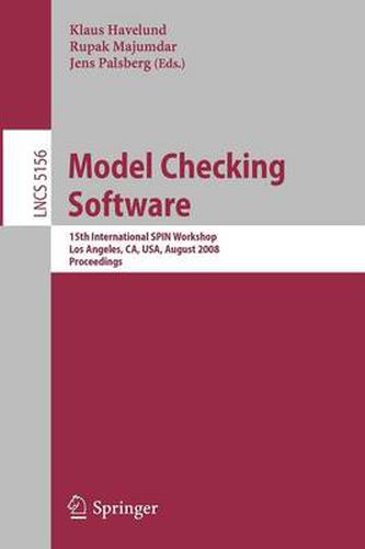 Cover image for Model Checking Software: 15th International SPIN Workshop, Los Angeles, CA, USA, August 10-12, 2008, Proceedings