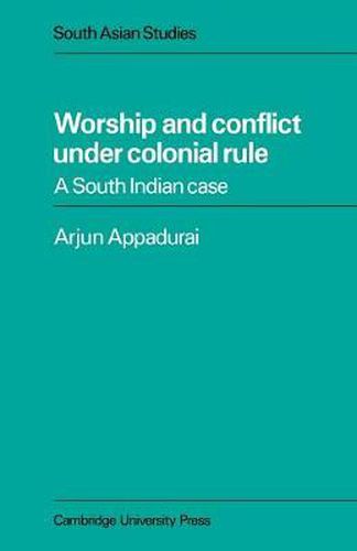 Cover image for Worship and Conflict under Colonial Rule: A South Indian Case