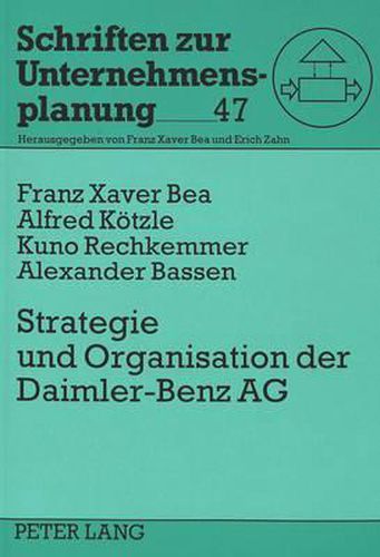 Strategie Und Organisation Der Daimler-Benz Ag: Eine Fallstudie