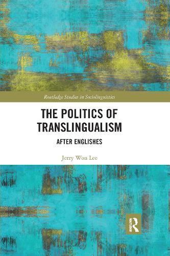 Cover image for The Politics of Translingualism: After Englishes