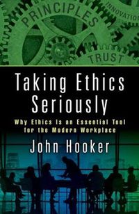 Cover image for Taking Ethics Seriously: Why Ethics Is an Essential Tool for the Modern Workplace