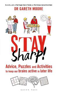 Cover image for Stay Sharp!: Advice, Puzzles and Activities to Keep Our Brains Active in Later Life