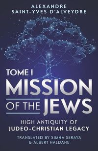 Cover image for Mission of the Jews: High Antiquity of Judeo-Christian Legacy