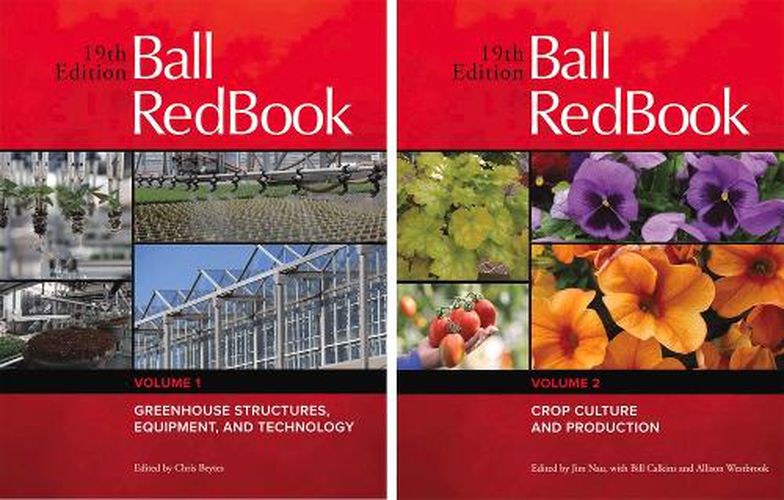 Cover image for Ball RedBook 2-Volume Set: Greenhouse Structures, Equipment, and Technology AND Crop Culture and Production