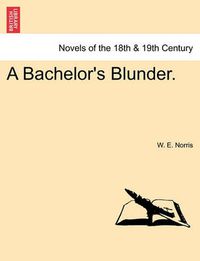 Cover image for A Bachelor's Blunder.