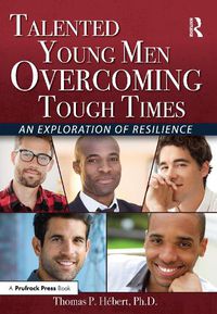 Cover image for Talented Young Men Overcoming Tough Times: An Exploration of Resilience