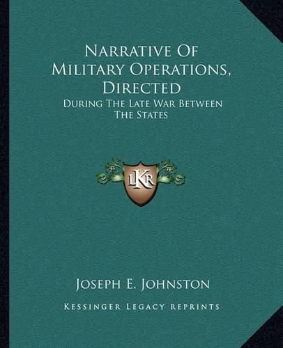 Narrative of Military Operations, Directed: During the Late War Between the States