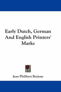 Cover image for Early Dutch, German and English Printers' Marks