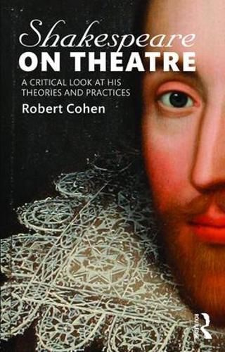 Cover image for Shakespeare on Theatre: A Critical Look at His Theories and Practices
