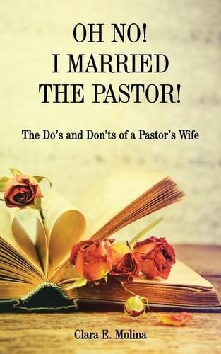 Cover image for Oh No! I Married the Pastor!: The Dos and Don'ts of a Pastor's Wife