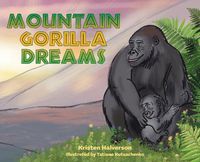 Cover image for Mountain Gorilla Dreams