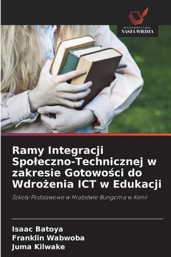 Cover image for Ramy Integracji Spoleczno-Technicznej w zakresie Gotowości do Wdrożenia ICT w Edukacji