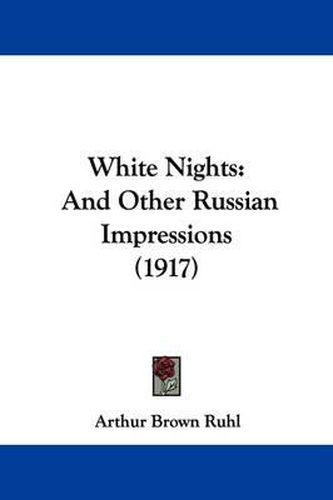 Cover image for White Nights: And Other Russian Impressions (1917)