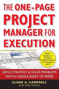 Cover image for The One Page Project Manager for Execution: Drive Strategy and Solve Problems with a Single Sheet of Paper