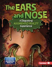 Cover image for The Ears and Nose (a Disgusting Augmented Reality Experience)