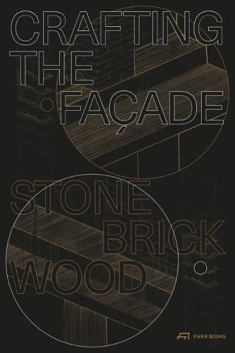 Cover image for Crafting the Facade: Stone, Brick, Wood