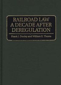 Cover image for Railroad Law a Decade after Deregulation