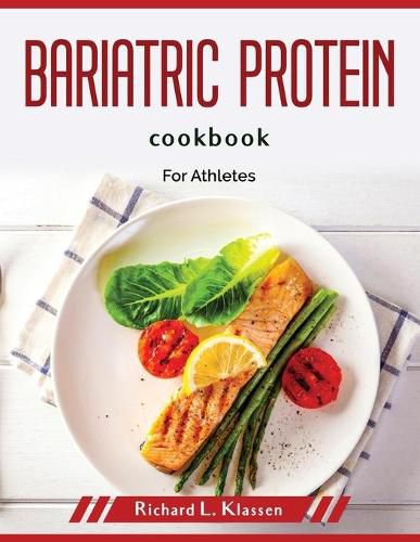 Cover image for Bariatric protein cookbook: For Athletes