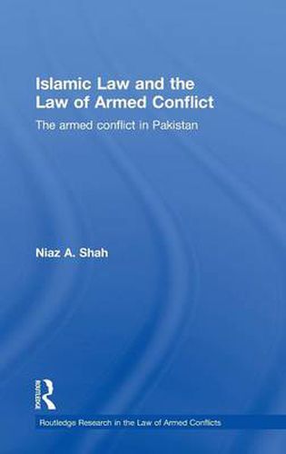 Cover image for Islamic Law and the Law of Armed Conflict: The armed conflict in Pakistan