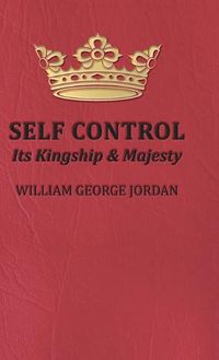 Cover image for Self Control;Its Kingship and Majesty