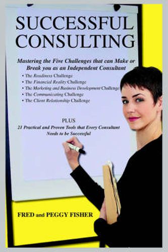 Cover image for Successful Consulting: Mastering the Five Challenges That Can Make or Break You as an Independent Consultant