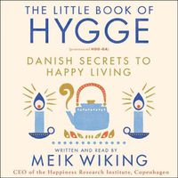 Cover image for The Little Book of Hygge Lib/E: Danish Secrets to Happy Living