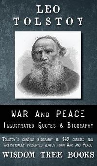 Cover image for War and Peace: Illustrated Quotes and Tolstoy's Biography