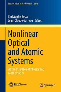 Cover image for Nonlinear Optical and Atomic Systems: At the Interface of Physics and Mathematics