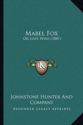 Cover image for Mabel Fox: Or Love Wins (1881)