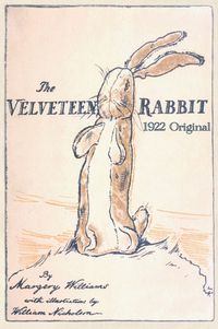 Cover image for The Velveteen Rabbit: Hardcover Original 1922 Full Color Reproduction